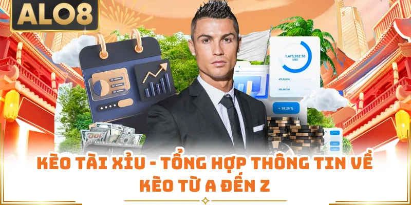 Kèo Tài Xỉu - Tổng Hợp Thông Tin Về Kèo Từ A Đến Z